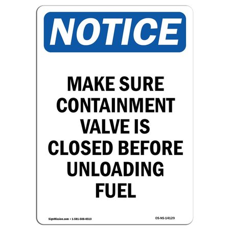 SIGNMISSION OSHA Notice Sign, Make Sure Containment Valve Is, 18in X 12in Rigid Plastic, 12" W, 18" L, Portrait OS-NS-P-1218-V-14129